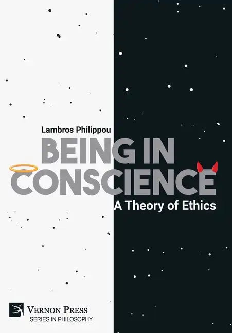 Being in Conscience: A Theory of Ethics - Hardcover
