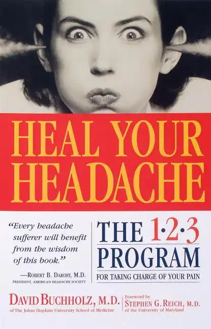 Heal Your Headache: The 1-2-3 Program for Taking Charge of Your Pain - Paperback