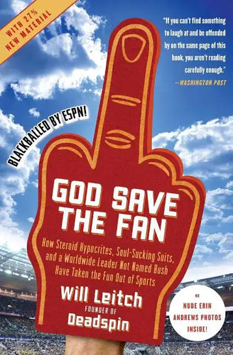 God Save the Fan: How Steroid Hypocrites, Soul-Sucking Suits, and a Worldwide Leader Not Named Bush Have Taken the Fun Out of Sports - Paperback
