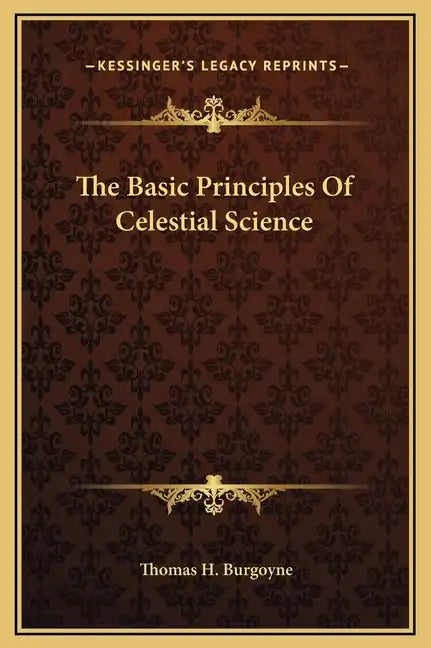 The Basic Principles of Celestial Science - Hardcover