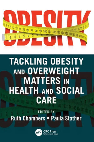 Tackling Obesity and Overweight Matters in Health and Social Care - Paperback