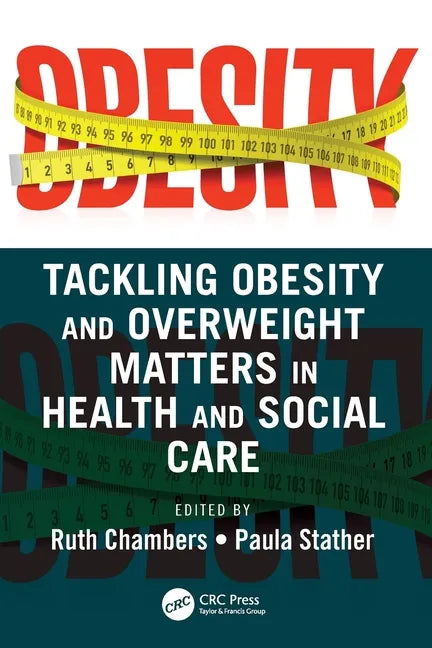 Tackling Obesity and Overweight Matters in Health and Social Care - Paperback