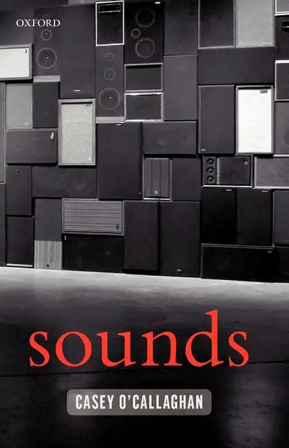 Sounds: A Philosophical Theory - Paperback