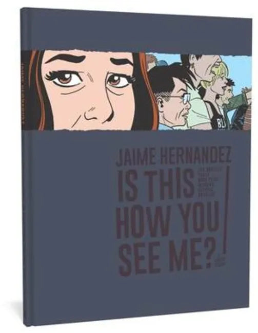 Is This How You See Me?: A Locas Story - Hardcover