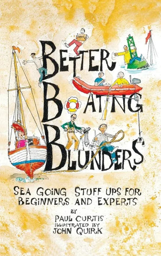 Better Boating Blunders: Sea Going Stuff Ups for Beginners and Experts - Hardcover