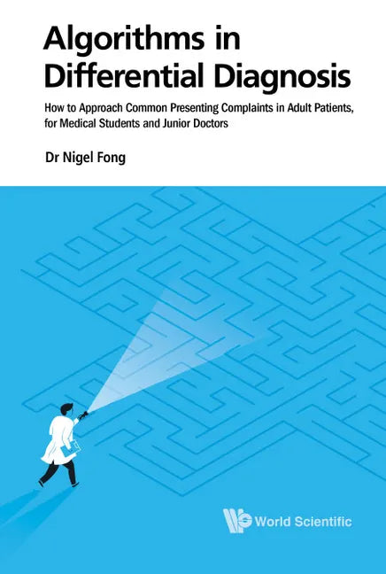 Algorithms in Differential Diagnosis: How to Approach Common Presenting Complaints in Adult Patients, for Medical Students and Junior Doctors - Paperback
