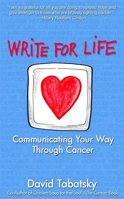 Write For Life: Communicating Your Way Through Cancer - Paperback