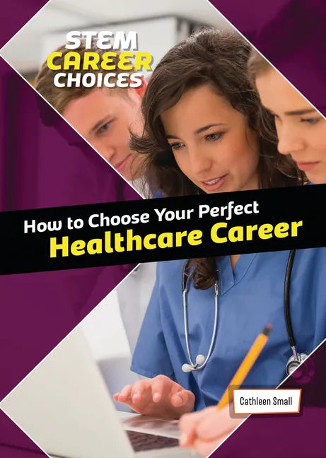 How to Choose Your Perfect Healthcare Career - Library Binding