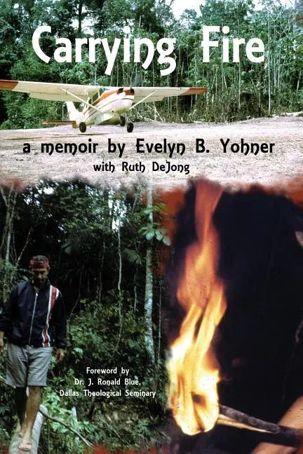 Carrying Fire: A Memoir by Evelyn B. Yohner - Paperback