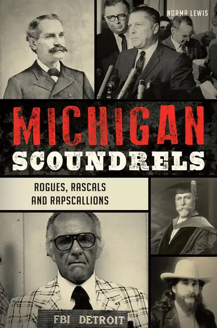 Michigan Scoundrels: Rogues, Rascals and Rapscallions - Paperback
