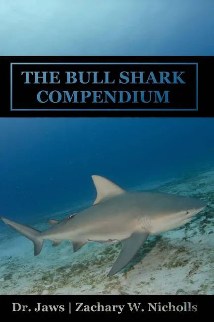 The Bull Shark Compendium - Paperback