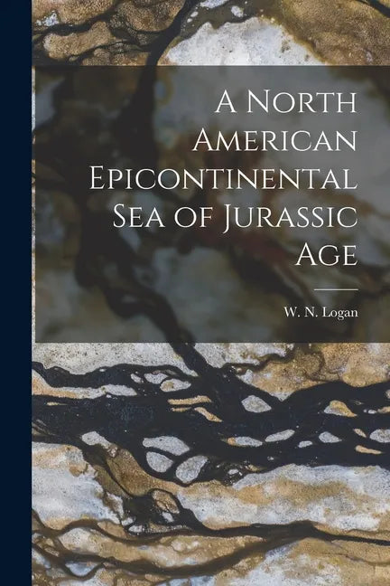 A North American Epicontinental Sea of Jurassic Age [microform] - Paperback
