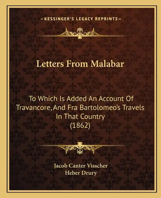 Letters from Malabar: To Which Is Added an Account of Travancore, and Fra Bartolomeo's Travels in That Country (1862) - Paperback