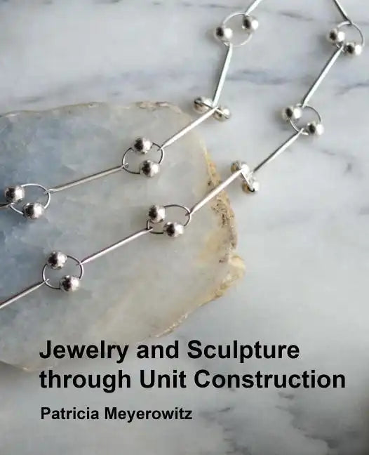 Jewelry and Sculpture Through Unit Construction - Paperback