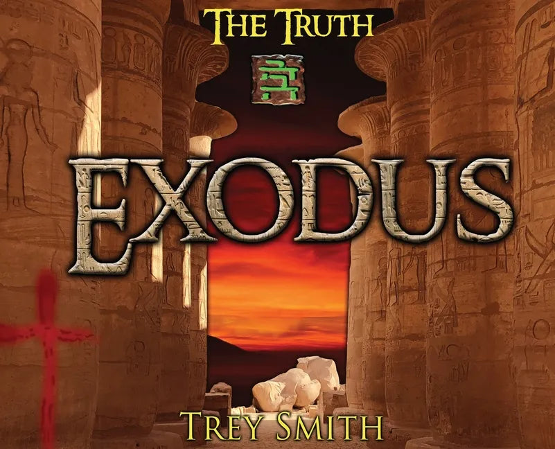 Exodus: The Exodus Revelation by Trey Smith - Hardcover