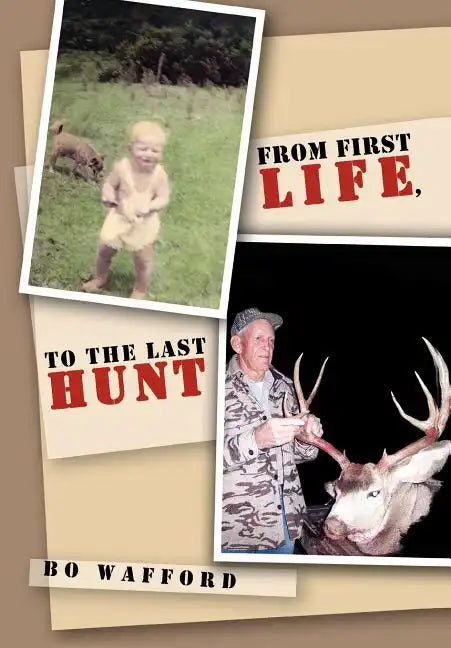 From First Life, to the Last Hunt - Hardcover