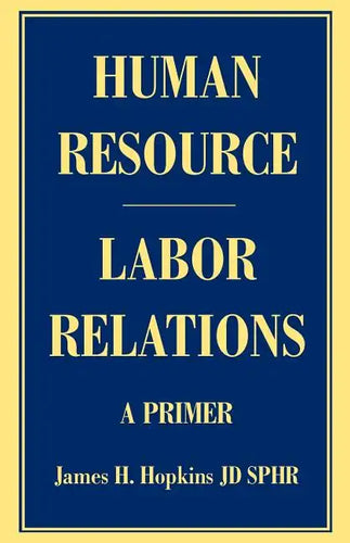 Human Resource/Labor Relations: A Primer - Paperback