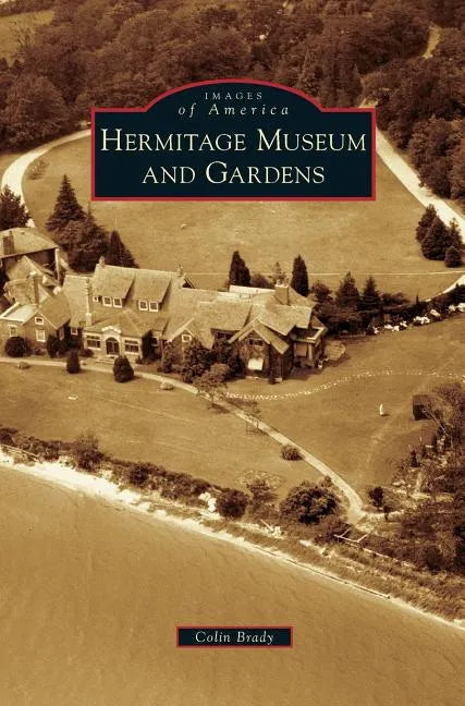 Hermitage Museum and Gardens - Hardcover