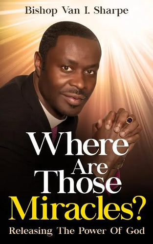 Where Are Those Miracles?: Releasing the Power of God - Paperback