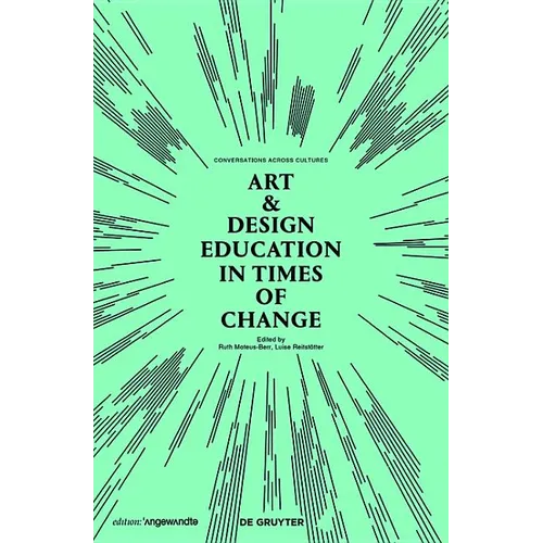 Art & Design Education in Times of Change: Conversations Across Cultures - Paperback