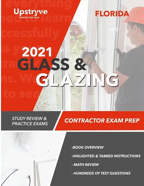 2021 Florida Glass and Glazing Contractor Exam Prep: Study Review & Practice Exams - Paperback