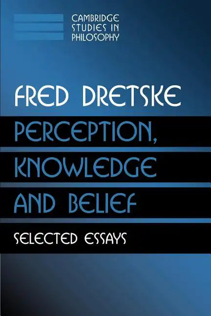 Perception, Knowledge and Belief: Selected Essays - Paperback