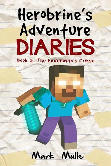 Herobrine's Adventure Diaries (Book 2): The Enderman's Curse - Paperback
