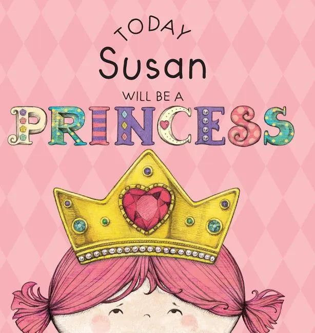 Today Susan Will Be a Princess - Hardcover