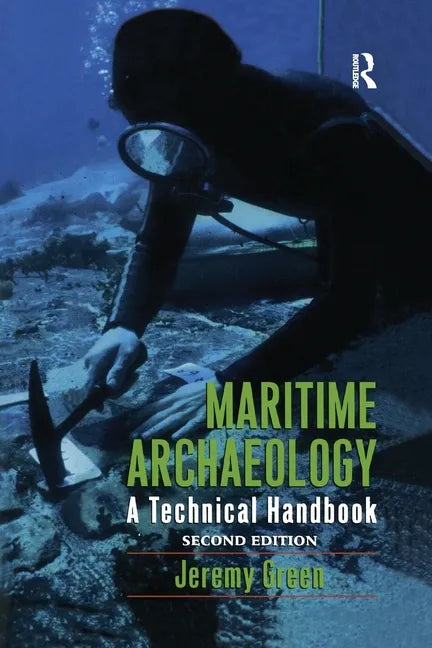 Maritime Archaeology: A Technical Handbook, Second Edition - Paperback