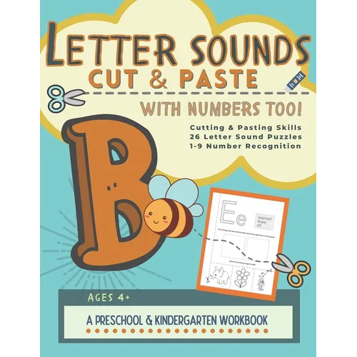 Letter Sounds Cut & Paste with Numbers Too!: A Preschool and Kindergarten Educational Readiness Workbook for Alphabet Letter Sound Recognition, Number - Paperback