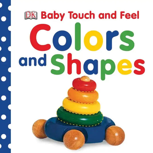 Baby Touch and Feel: Colors and Shapes - Board Book