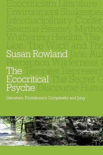 The Ecocritical Psyche: Literature, Evolutionary Complexity and Jung - Paperback