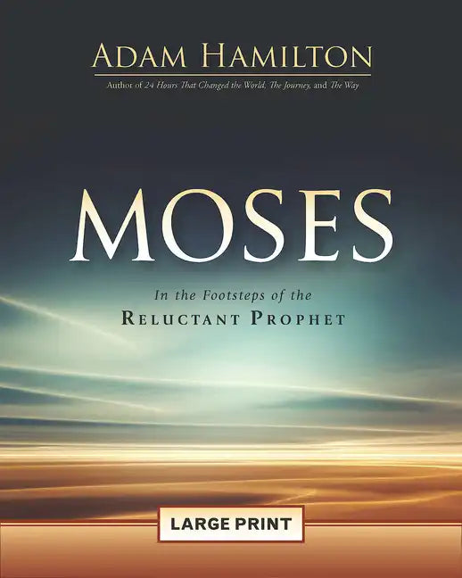 Moses: In the Footsteps of the Reluctant Prophet - Paperback