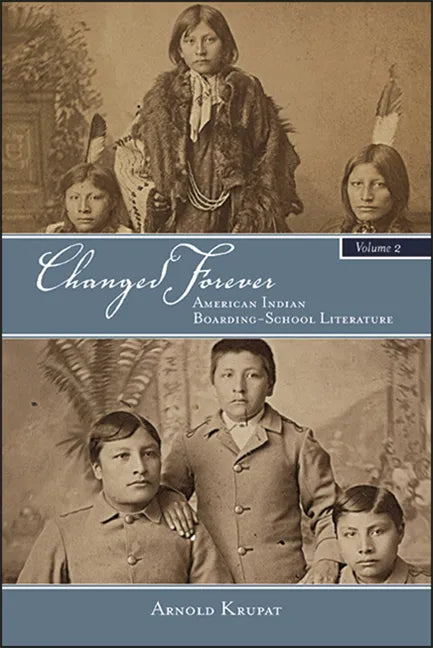 Changed Forever, Volume II: American Indian Boarding-School Literature - Paperback