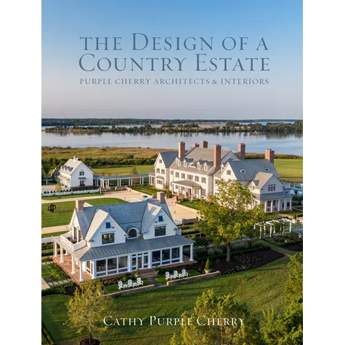 The Design of a Country Estate: Purple Cherry Architects & Interiors - Hardcover