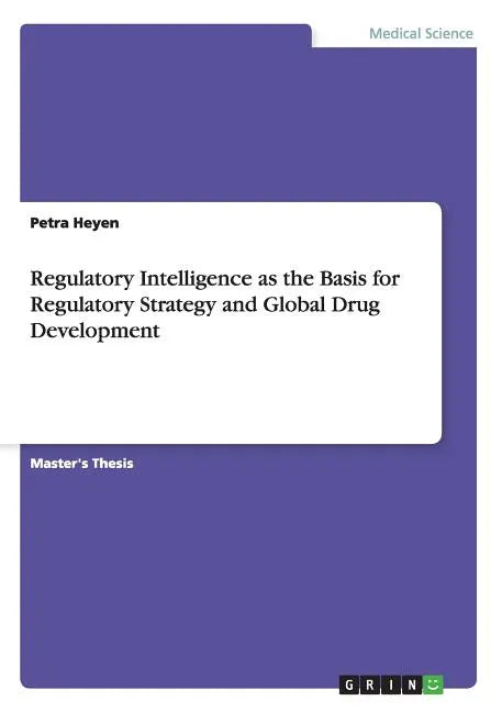 Regulatory Intelligence as the Basis for Regulatory Strategy and Global Drug Development - Paperback