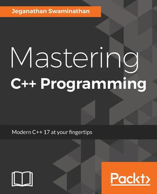 Mastering C++ Programming: Modern C++ 17 at your fingertips - Paperback