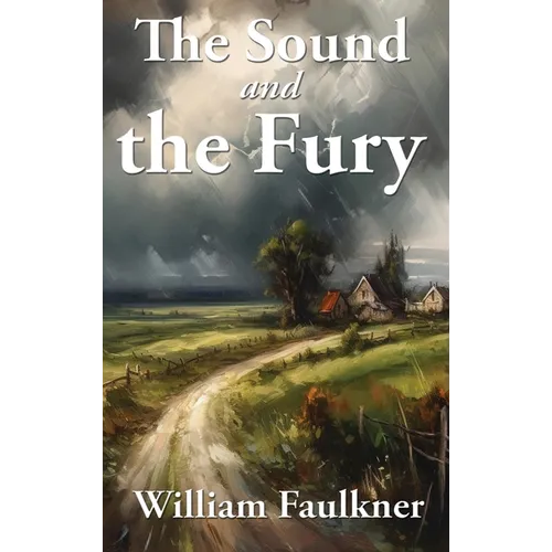 The Sound and the Fury - Hardcover
