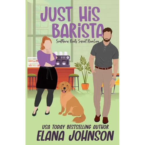 Just His Barista: A Sweet Romantic Comedy - Paperback