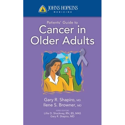Johns Hopkins Patients' Guide to Cancer in Older Adults: . - Paperback