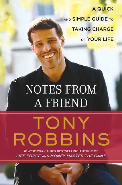 Notes from a Friend: A Quick and Simple Guide to Taking Control of Your Life - Paperback