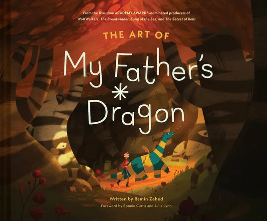 The Art of My Father's Dragon: The Official Behind-The-Scenes Companion to the Film - Hardcover