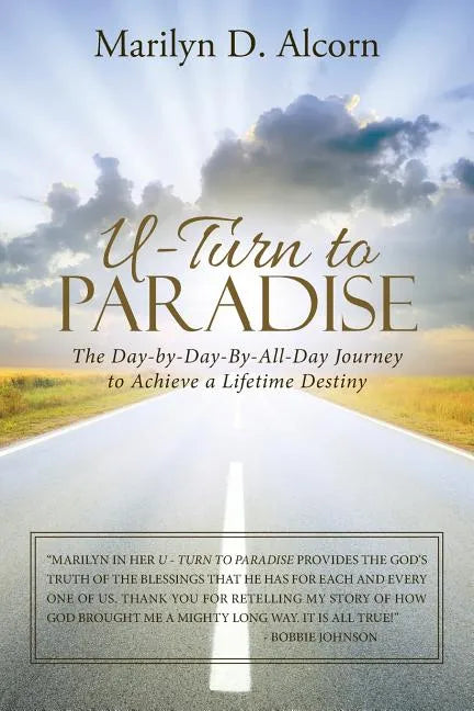 U-Turn to Paradise: The Day-By-Day-By-All-Day Journey to Achieve a Lifetime Destiny - Paperback