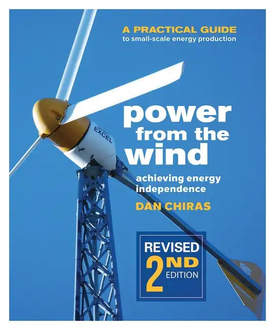 Power from the Wind - 2nd Edition: A Practical Guide to Small Scale Energy Production - Paperback