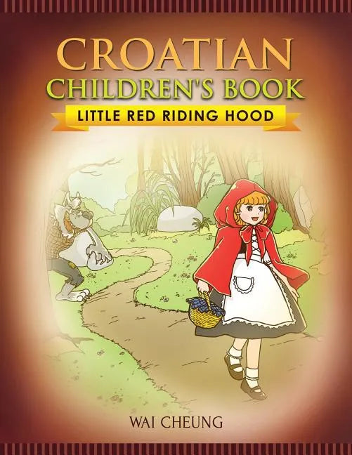 Croatian Children's Book: Little Red Riding Hood - Paperback