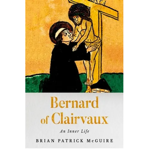 Bernard of Clairvaux: An Inner Life - Hardcover