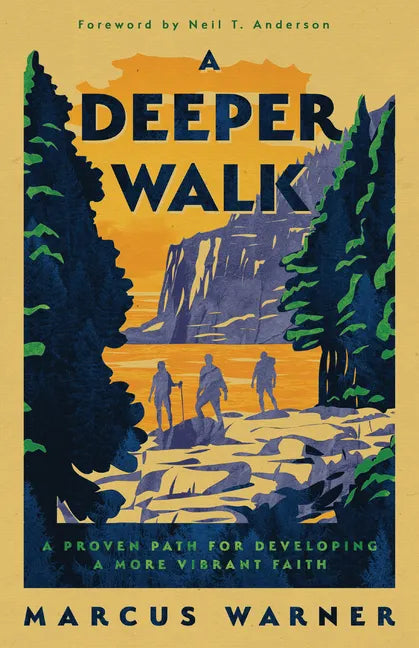 A Deeper Walk: A Proven Path for Developing a More Vibrant Faith - Paperback
