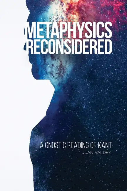 Metaphysics Reconsidered: A Gnostic Reading of Kant - Paperback