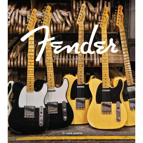 Fender: The Official Illustrated History - Hardcover