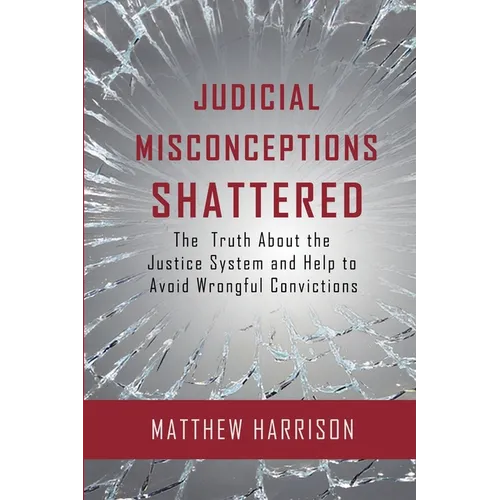 Judicial Misconceptions Shattered - Paperback